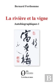 La Riviere Et La Vigne - Autobiographiques I