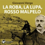 La Roba, La Lupa, Rosso Malpelo