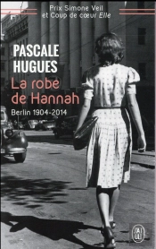 La Robe De Hannah : Berlin 1904-2014