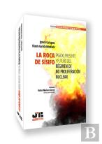La Roca De Sisifo. Pasado, Presente Y Futuro Del Regimen De No Pr