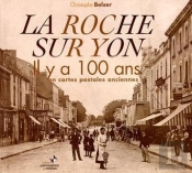 La Roche Sur Yon Il Y A 100 Ans En Cartes Postales Anciennes
