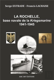 La Rochelle, Base Navale De La Kriegsmarine, 1941-1945