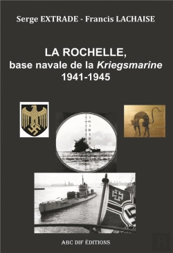 Bertrand.pt - La Rochelle, Base Navale De La Kriegsmarine, 1941-1945