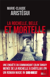 La Rochelle, Belle Et Mortelle