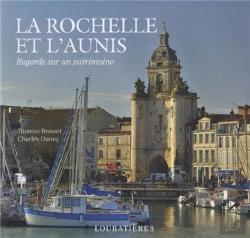 Bertrand.pt - La Rochelle Et L'Aunis (Regards Sur Un Patrimoine)