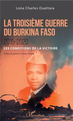 Bertrand.pt - La Roisième Guerre Du Burkina Faso ; 2015-2020, Les Conditions De La Victoire