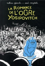 La Romance De L'Ogre Yosipovitch ; Chroniques De L'Oural