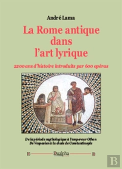 Bertrand.pt - La Rome Antique Dans L'Art Lyrique