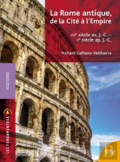 La Rome Antique, De La Cité À L'Empire ; Viiie Siècle Av. J.-C. - Ve Siècle Ap. J.-C.