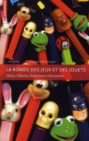 La Ronde Des Jeux Et Des Jouets ; Harry, Pikachu, Superman Et Les Autres