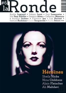 Bertrand.pt - La Ronde : Héroïnes ; Sheila Hicks, Nina Childress, Alain Fleischer, Ali Mahdavi