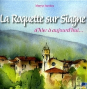La Roquette-Sur-Siagne D'Hier A Aujourd'Hui