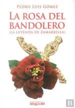 Bertrand.pt - La Rosa Del Bandolero. (La Leyenda De Zamarilla)