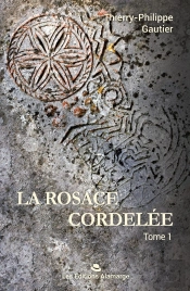 La Rosace Cordelée Tome 1 : La Pierre De Rosace