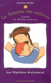 La Rosaire Des Enfants Tome 3 ; Les Mystères Douloureux