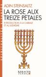 La Rose Aux Treize Petales ; Introduction A La Cabale Et Au Judaisme