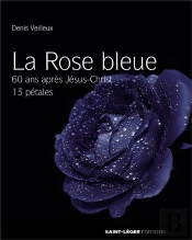 La Rose Bleue ; 60 Ans Après Jésus-Christ ; 13 Pétales