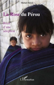 La Rose Du Pérou ; Récit D'Une Adoption