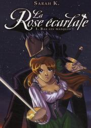 La Rose Écarlate T.1 ; Bas Les Masques !