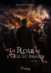 La Rose Et L Oeil Du Dragon