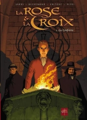 La Rose Et La Croix Tome 1 ; La Confrérie (Édition 2009)