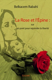 La Rose Et L'Epine : Sur Un Pont Pour Rejoindre La Liberte
