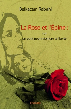 Bertrand.pt - La Rose Et L'Epine : Sur Un Pont Pour Rejoindre La Liberte
