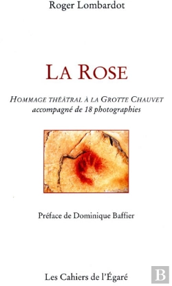 Bertrand.pt - La Rose ; Hommage Theatral A La Grotte Chauvet