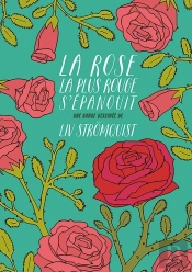 La Rose La Plus Rouge S'Épanouit