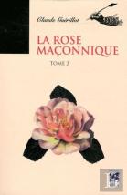 La Rose Maconnique T.2