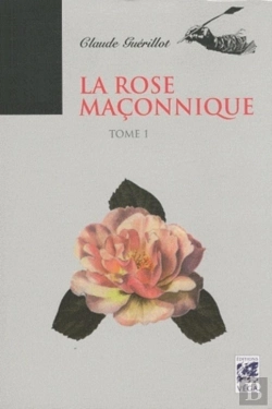 Bertrand.pt - La Rose Maçonnique Tome 1