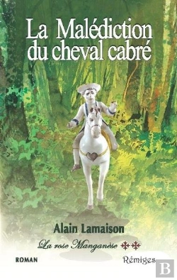 Bertrand.pt - La Rose Manganèse T.2 ; La Malédiction Du Cheval Cabré