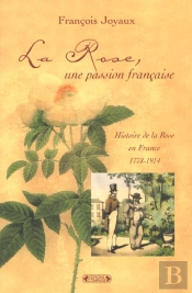 La Rose Une Passion Francaise