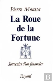 La Roue De La Fortune : Souvenirs D'Un Financier