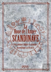 La Roue De L'Annee Scandinave - Fetes Paiennes, Folklore & Calendriers Runiques Du Neolithique Au 19