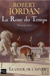 La Roue Du Temps T.17 ; Le Coeur De L'Hiver