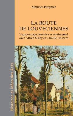 Bertrand.pt - La Route De Louveciennes : Vagabondage Littéraire Et Sentimental Avec Alfred Sisley Et Camille Pissarro