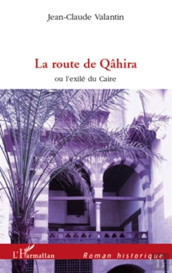 Bertrand.pt - La Route De Qâhira Ou L'Exilé Du Caire