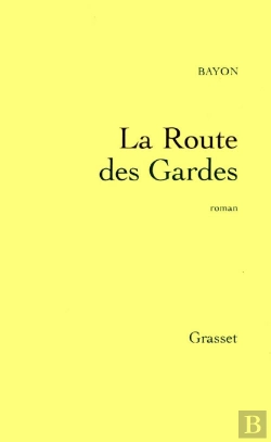 Bertrand.pt - La Route Des Gardes