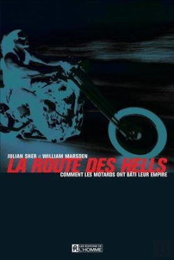 Bertrand.pt - La Route Des Hells ; Comment Les Motards Ont Bati Leur Empire
