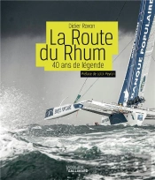 La Route Du Rhum ; 40 Ans De Légende