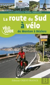 La Route Du Sud À Vélo Tome 1 ; De Menton À Béziers