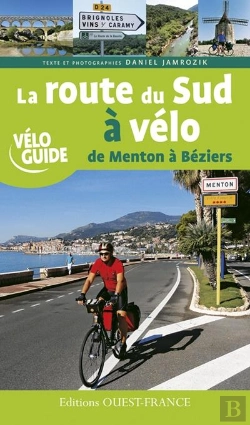 Bertrand.pt - La Route Du Sud À Vélo Tome 1 ; De Menton À Béziers