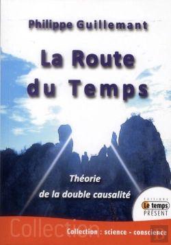 Bertrand.pt - La Route Du Temps ; Théorie De La Double Causalité