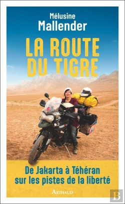 Bertrand.pt - La Route Du Tigre : De Jakarta À Téhéran Sur Les Pistes De La Liberté
