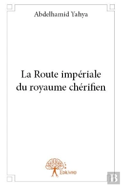 Bertrand.pt - La Route Imperiale Du Royaume Cherifien