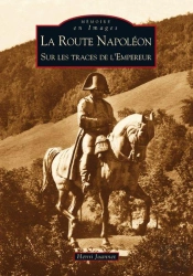 La Route Napoléon ; Sur Les Traces De L'Empereur