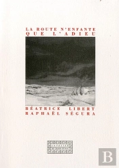 La Route N'Enfante Que L'Adieu