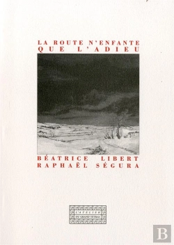 Bertrand.pt - La Route N'Enfante Que L'Adieu