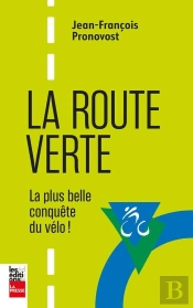 La Route Verte : La Plus Belle Conquête Du Vélo